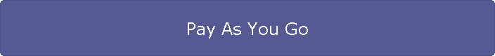 Pay As You Go